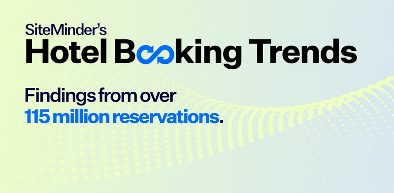 SiteMinder reveals hotel booking trends in new report
